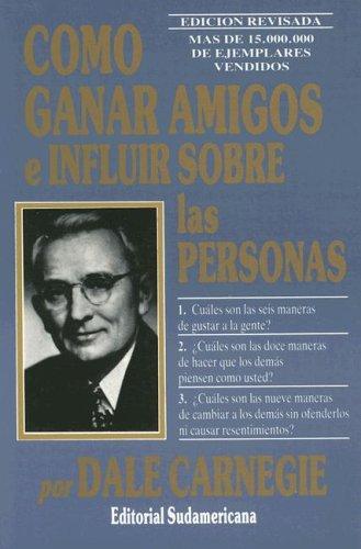 Dale Carnegie (duplicate): Como Ganar Amigos E Influir Sobre Las Personas, Edicion Revisada/How to Win Friends and Influence People (2000, Grijalbo)