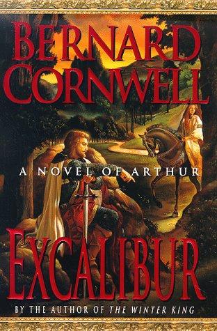 Bernard Cornwell: Excalibur (1998, St. Martin's Press)