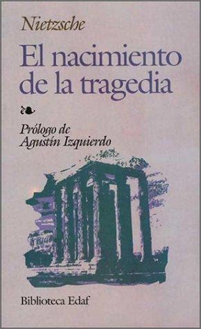 Friedrich Nietzsche: El nacimiento de la Tragedia (Spanish language, 2001, Edaf S.A.)