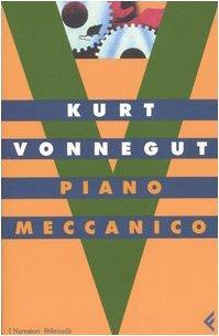 Kurt Vonnegut: Piano meccanico (Italian language, 2004)