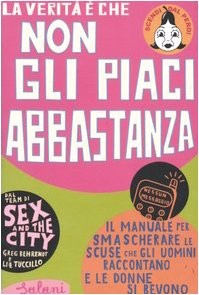 La verità è che non gli piaci abbastanza (Paperback)