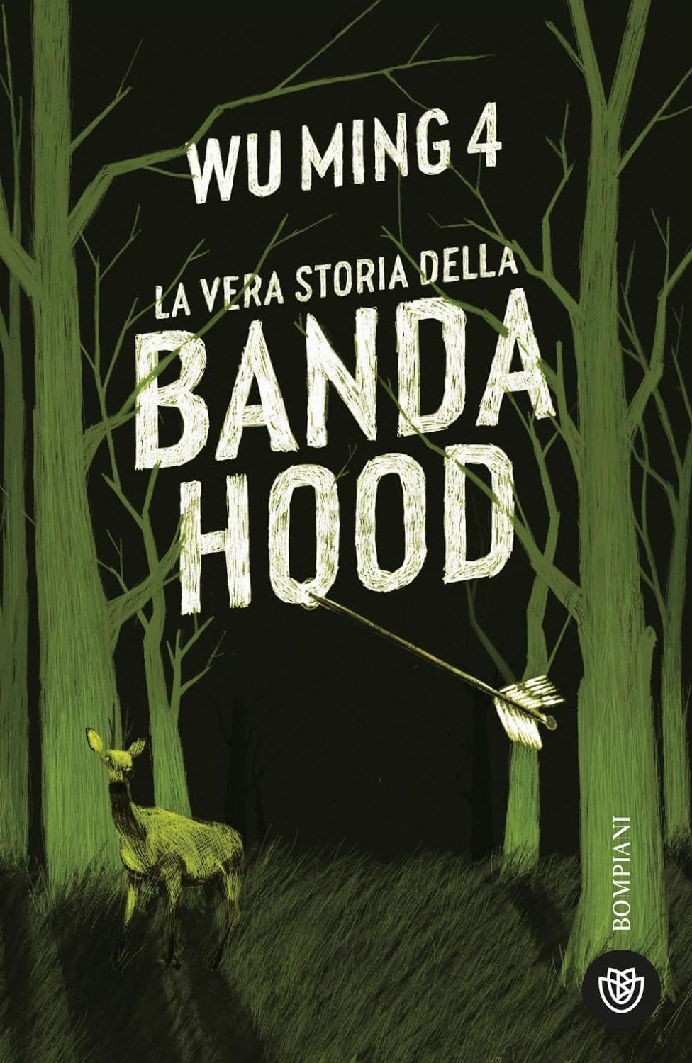 Wu Ming 4: La vera storia della banda Hood (Paperback, Italiano language, Bompiani)