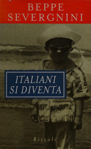 Beppe Severgnini: Italiani si diventa (Italian language, 1998, Rizzoli)