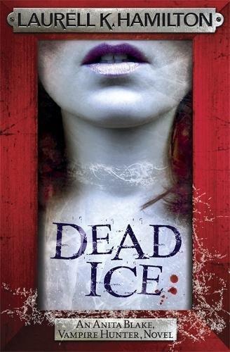 Laurell K. Hamilton: Dead Ice (2015)