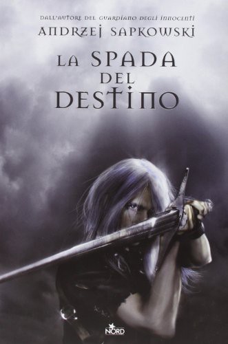 Andrzej Sapkowski: La spada del destino (Hardcover, 2011, Nord)