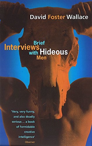 David Foster Wallace: Brief Interviews With Hideous Men (2001, Time Warner Books Uk)