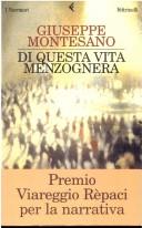 Giuseppe Montesano: Di Questa Vita Menzognera (Hardcover, 2003, Feltrinelli)