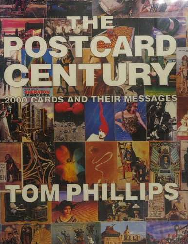 Phillips, Tom: The postcard century (2000, Thames & Hudson)