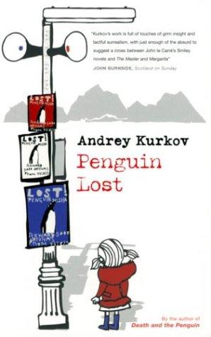 Andrey Kurkov: Penguin Lost (Paperback, 2004, Harvill Press)
