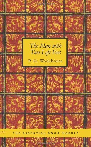 P. G. Wodehouse: The Man With Two Left Feet and Other Stories (Jeeves, #0.5) (2007)