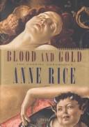 Anne Rice: Blood and Gold the Vampire Chronicles