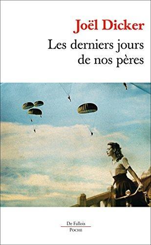 Joël Dicker: Les derniers jours de nos pères (French language, 2015)
