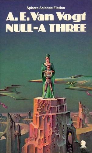 A. E. van Vogt: Null-A Three (Paperback, 1985, Sphere)