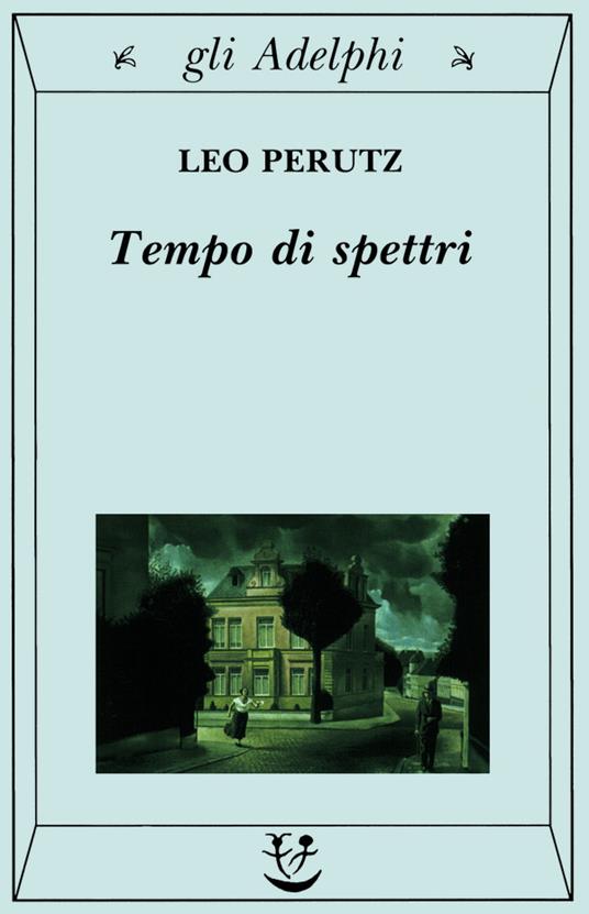 Leo Perutz: Tempo di spettri (Paperback, italiano language, 1998, Adelphi)
