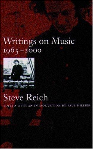 Steve Reich: Writings on Music, 1965-2000 (2004, Oxford University Press, USA)