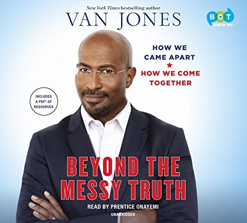 Prentice Onayemi, Van Jones: Beyond the Messy Truth (AudiobookFormat, 2017, Books on Tape)