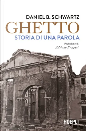 Daniel B. Schwartz: Ghetto (Paperback, Italiano language, 2024, Hoepli)