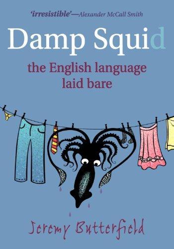 Jeremy Butterfield: Damp Squid: The English Language Laid Bare (2008, Oxford University Press)