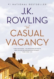 J. K. Rowling: The Casual Vacancy (Paperback, 2013, Back Bay Books, Little Brown and Company)