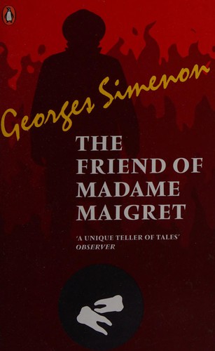 Georges Simenon: The friend of Madame Maigret (2006, Penguin)