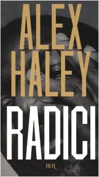 Alex Haley: Radici (Paperback, Italian language, 2005, Rizzoli)