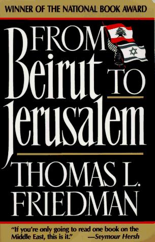 Thomas L. Friedman: From Beirut to Jerusalem (1990, Anchor Books)