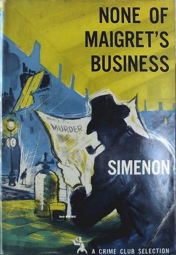 Georges Simenon: None of Maigret's Business (Hardcover, 1958, Doubleday)