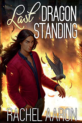 Rachel Aaron: Last Dragon Standing (Paperback, 2018, Createspace Independent Publishing Platform, CreateSpace Independent Publishing Platform)