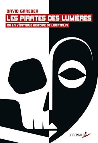 David Graeber: Les Pirates des Lumières (French language, 2019, Libertalia)