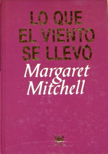 Juan G. De Luaces, Julio Gomez De La Serna, Margaret Mitchell: Lo que el viento se llevo (2001, Punto De Lectura)