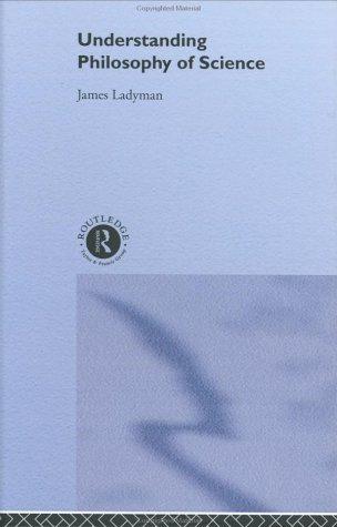 James Ladyman: Understanding Philosophy of Science (2002, Routledge)