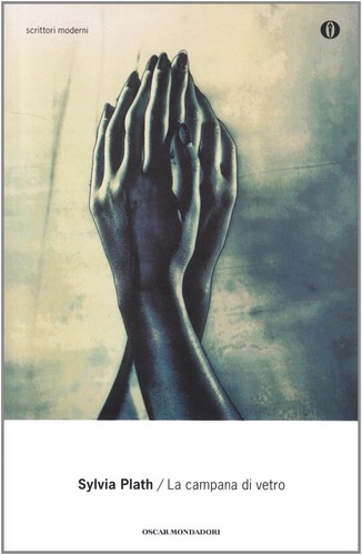 Sylvia Plath: La campana di vetro (Paperback, Italian language, 2006, Oscar Mondadori)