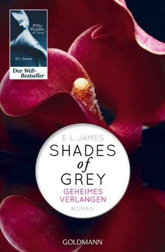 E. L. James, EL James, ELjames, EL james, E L James, Becca Battoe, E. L. James, E L James, E.l. James: Shades Of Grey (German language, 2012, Goldmann Verlag)