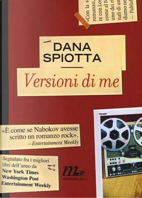 Dana Spiotta: Versioni di me (Paperback, italiano language, 2013, Minimum Fax)