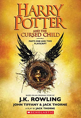 J. K. Rowling, John Tiffany, Jack Thorne: Harry Potter and the Cursed Child, Parts One and Two: The Official Playscript of the Original West End Production (Paperback, 2017, Arthur A. Levine Books)