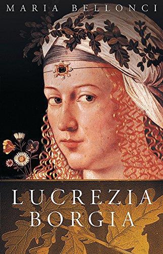 Maria Bellonci: The Life and Times of Lucrezia Borgia (2003)