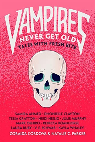 Zoraida Córdova, Natalie C. Parker: Vampires Never Get Old (2020, Imprint)