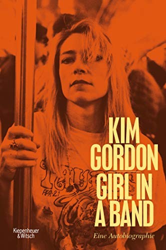 Kim Gordon: Girl in a Band (Hardcover, 2015, Kiepenheuer & Witsch GmbH)