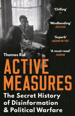 Thomas Rid: Active Measures (2021, Profile Books Limited)