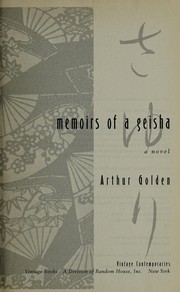 Arthur Golden: Memoirs of a geisha (2000, Chatto & Windus)