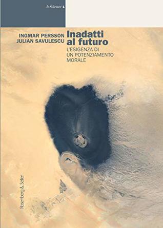 I. Persson, Julian Savulescu: Inadatti al futuro (EBook, Italiano language, 2019, Rosenberg & Sellier)