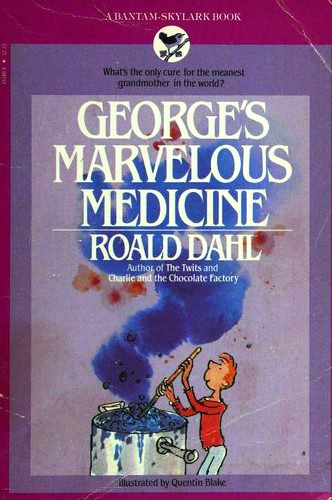 Roald Dahl: George's Marvelous Medicine (1983, Bantam Skylark, published by Bantam Books Inc., by arrngmt w/Alfred A. Knopf, Inc.)