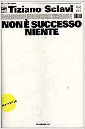 Tiziano Sclavi: Non è successo niente (Italian language, 1998)