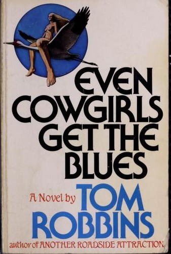 Tom Robbins: Even Cowgirls Get the Blues (1976, Houghton Mifflin Company)