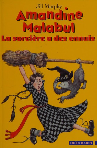 Jill Murphy: Amandine Malabul la sorcière a des ennuis. (French language, 2002, Gallimard Jeunesse)