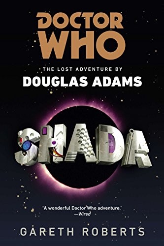 Douglas Adams, Gareth Roberts: Shada (Doctor Who: The Lost Adventures by Douglas Adams) (2014, Ace)