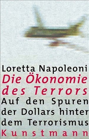 Loretta Napoleoni: Die Ökonomie des Terrors (Hardcover, German language, 2004, Verlag Antje Kunstmann)