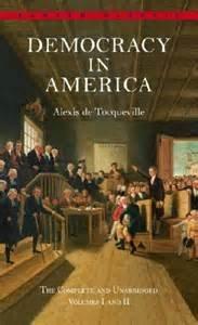 Alexis de Tocqueville, Alexis de Tocqueville: Democracy In America