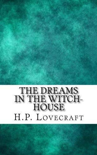 H. P. Lovecraft: The Dreams in the Witch-House (2018, CreateSpace Independent Publishing Platform)