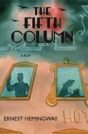 Ernest Hemingway: The fifth column (2008, Scribner)